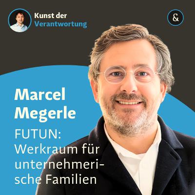 Marcel Megerle - Verantwortung in Familienunternehmen Marcel Megerle - Verantwortung in Familienunternehmen