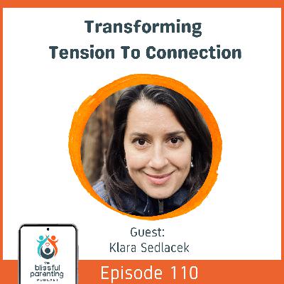 Transforming Tension To Connection with Klara Sedlacek