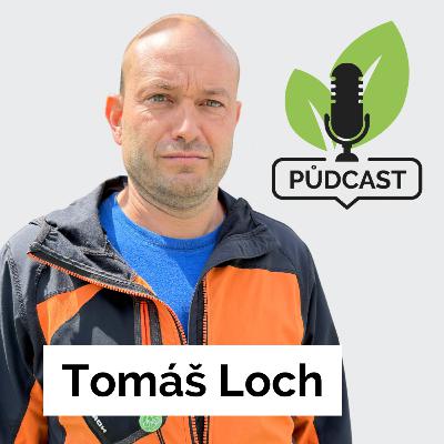 31. Tomáš Loch: Směřuji k odolnosti vůči vnějším vlivům a zdravé půdě pro další generace