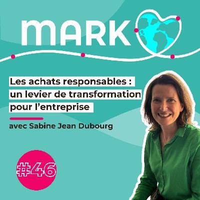#46 Sabine Jean Dubourg : Les achats responsables : un levier de transformation pour l'entreprise