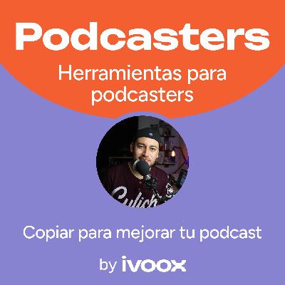 Copiar para mejorar tu podcast: la inspiración como herramienta creativa