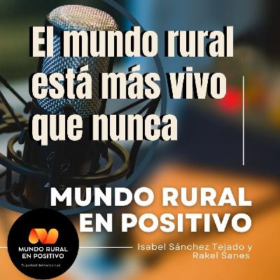 El mundo rural está más vivo que nunca, descúbrelo El mundo rural está más vivo que nunca, descúbrelo