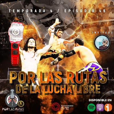 T4 E49: Por las Rutas de la Lucha Libre