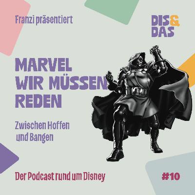 #10 Marvel wir müssen dringend reden I Zwischen Hoffen und Bangen