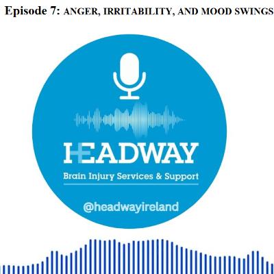 The Headway Podcast: Episode 7 - Anger, Irritability, and Mood Swings