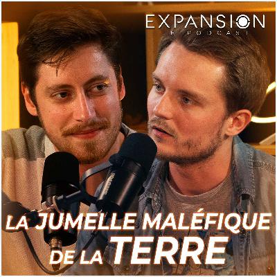 LA PLANÈTE QUI AURAIT PU ÊTRE UNE SECONDE TERRE | EXPANSION - LE PODCAST #2