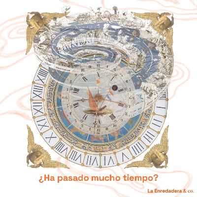 ¿Ha pasado mucho tiempo?