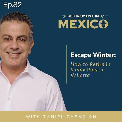 Escape Winter: How to Retire in Sunny Puerto Vallarta, Mexico