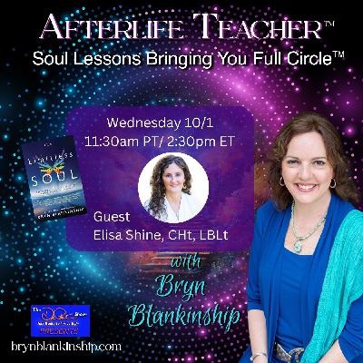 Soul Stories & Spiritual Regression with Guest Elisa Shine, CHt, LBLt Soul Stories & Spiritual Regression with Guest Elisa Shine, CHt, LBLt