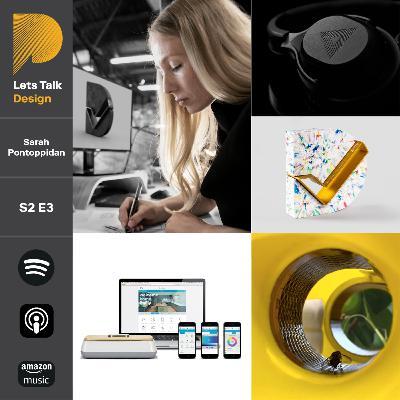S02 E03 - Sara Pontoppidan - Lets Talk Design