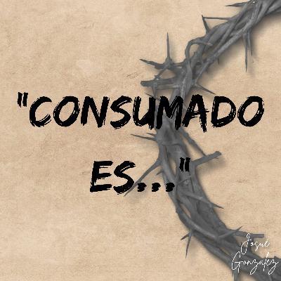 Consumado Es