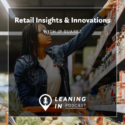 Retail Insights & Innovations with JP Suarez