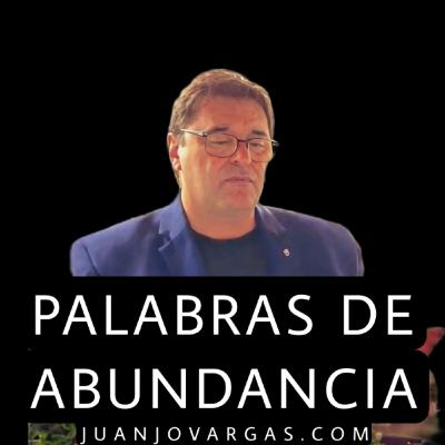 Palabras de Abundancia - Juanjo Vargas