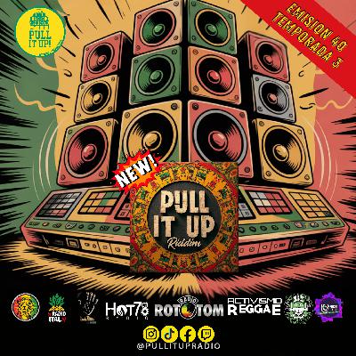 Emisión 40 – Más estrenos, más vibra, más Pull It Up Riddim 2025 Emisión 40 – Más estrenos, más vibra, más Pull It Up Riddim 2025