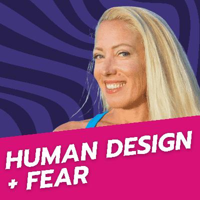 How to Overcome Fear that Sabotages your Business with Human Design How to Overcome Fear that Sabotages your Business with Human Design