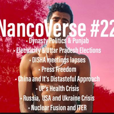 NancoVerse #22 - Dynasty Politics , UP Health Crisis , China & It's Antics , Nuclear Fusion & more