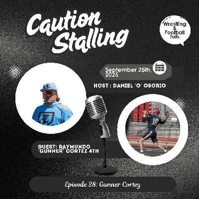 Episode 28 - Gunner Cortez Episode 28 - Gunner Cortez