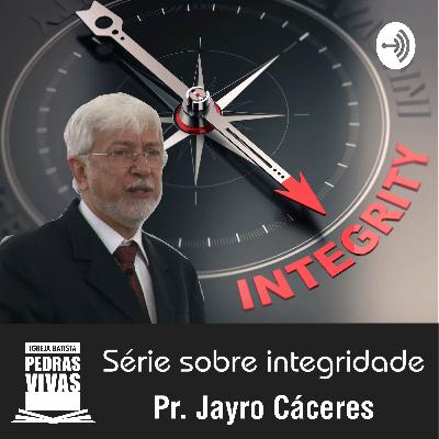 06 Integridade Eclesiológica III - Pr. Jayro Cáceres - IBPV 06 Integridade Eclesiológica III - Pr. Jayro Cáceres - IBPV