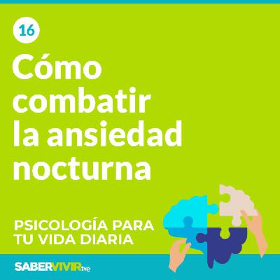Episodio 16. Cómo combatir la ansiedad nocturna