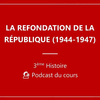 La refondation de la République (1944-1947) (Histoire 👑)