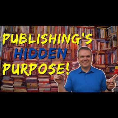Ep 3 - Publishing’s Hidden Purpose!