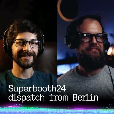 Superbooth24 dispatch from Berlin, we spoke with some of our favorite exhibitors