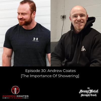 30. Andrew Coates [The Importance Of Showering]
