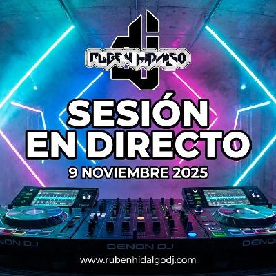 Dj Ruben Hidalgo - Sesión en Directo - 9 Noviembre 2025 - www.rubenhidalgodj.com Dj Ruben Hidalgo - Sesión en Directo - 9 Noviembre 2025 - www.rubenhidalgodj.com