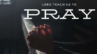 Lord Teach Us To Pray - Audio