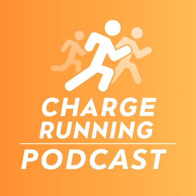 Charge Running - Ep. 23 (Strength Training For Runners)