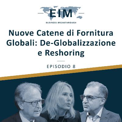 S2E8 - Nuove Catene di Fornitura Globali: De-Globalizzazione e Reshoring