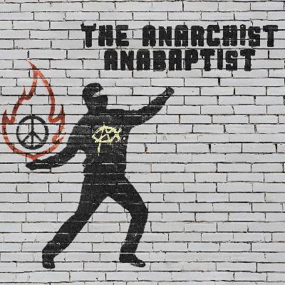 (364)S1E35 Cody Cook and the Anarchist Anabaptist