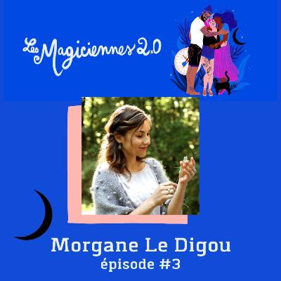 Épisode #3 - Morgane Ledigou, naturopathe et passionnée d'agriculture