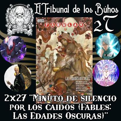 2x27 "Minuto de silencio por los caídos (Fables: Las Edades Oscuras)"