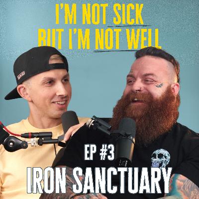 EP #3- Iron Sanctuary: Gains, Mental Health, and the Humor that helps EP #3- Iron Sanctuary: Gains, Mental Health, and the Humor that helps