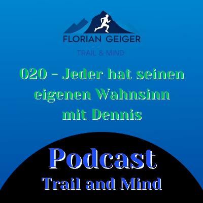 #020 - Der eigene Wahsinn, Laufstart und der erste Ultra mit Dennis Schill #020 - Der eigene Wahsinn, Laufstart und der erste Ultra mit Dennis Schill