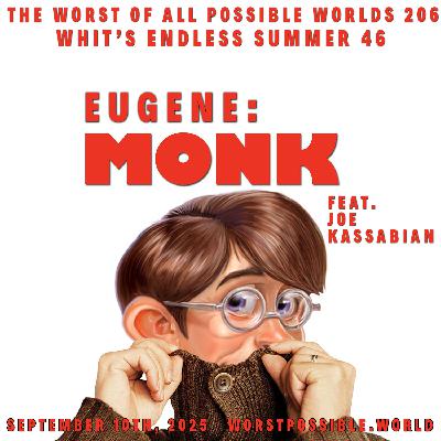 206 - Eugene: Monk (feat. Joe Kassabian) [Whit’s Endless Summer 46]