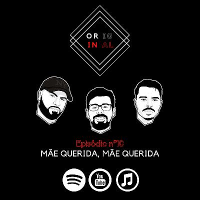 Episódio nº10: Mãe querida, mãe querida