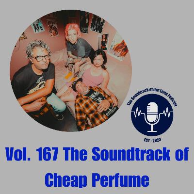 Vol. 167 The Soundtrack of Cheap Perfume Vol. 167 The Soundtrack of Cheap Perfume