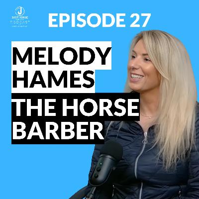 The Horse Barber - Melody Hames Shares EVERYTHING: Expert Horse Clipping Tips + Her Emotional Story