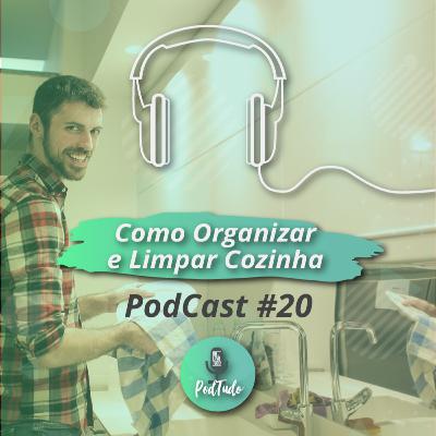 #20 Como limpar e organizar cozinha