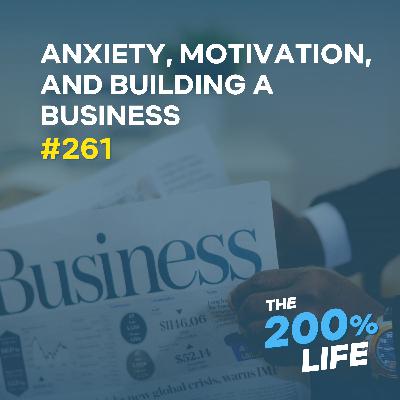 Anxiety, Motivation, and Building a Business