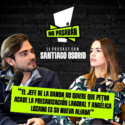 “El Jefe de la banda no quiere que Petro acabe la precarización laboral y Angélica Lozano es su nueva aliada” con Mafe Carrascal