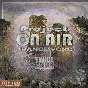 Project ON AIR - Trance Word 033 (April 2017)