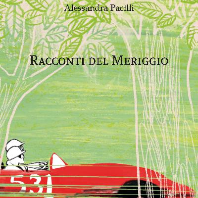 Racconti del Meriggio - di Alessandra Pacilli Racconti del Meriggio - di Alessandra Pacilli