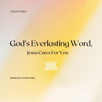 God's Everlasting Word, Jesus Cares For You
