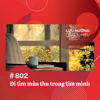 Đi tìm mùa thu trong tim mình | Lưu Hường blog chiều | Đài Hà Nội Đi tìm mùa thu trong tim mình | Lưu Hường blog chiều | Đài Hà Nội