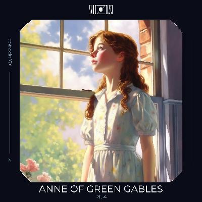 Anne of Green Gables pt. 4