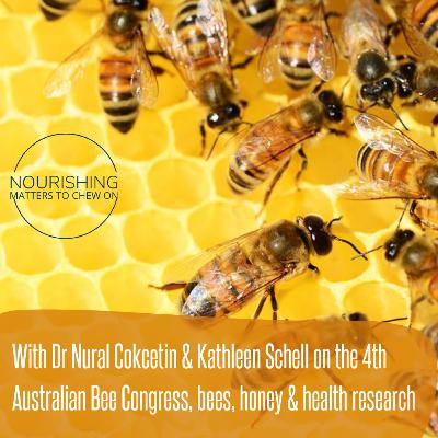 Honey Bees Research & the 4th Australian Bee Congress, with Dr Nural Cokcetin & Kathleen Schell Honey Bees Research & the 4th Australian Bee Congress, with Dr Nural Cokcetin & Kathleen Schell