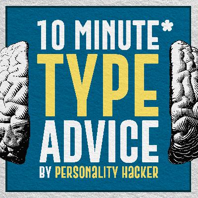 How Do We Get Our Personality & Can We Change Our Type? | 10 Min Type Advice | S04:E12